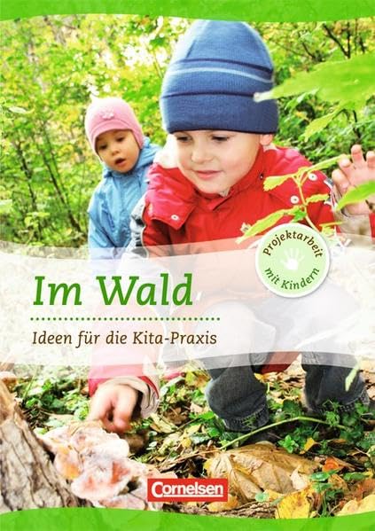 Projektarbeit mit Kindern / Im Wald: Ideen für die Kita-Praxis ab 5 Jahren. Buch Books