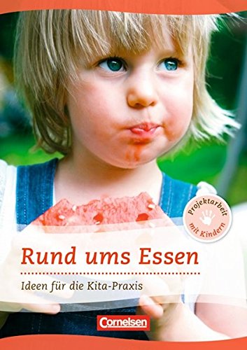 Projektarbeit mit Kindern: Rund ums Essen Books