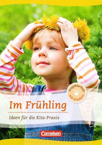 Projektarbeit mit Kindern / Im Frühling: Ideen für die Kita-Praxis ab 5 Jahren. Buch Books