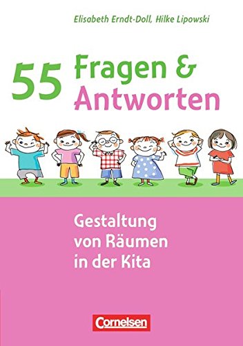 55 Fragen & 55 Antworten: Gestaltung von Räumen in der Kita Books