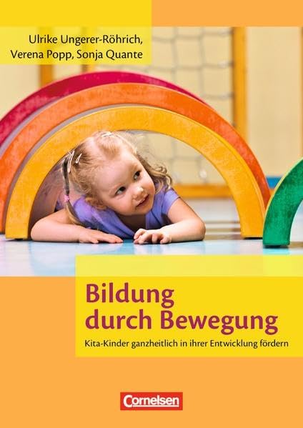 Bildung durch Bewegung: Kita-Kinder ganzheitlich in ihrer Entwicklung fördern Books