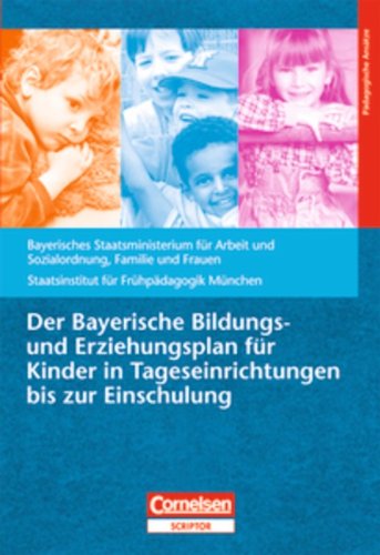 Bildungs- und Erziehungspläne: Der Bayerische Bildungs- und Erziehungsplan für Kinder in Tageseinrichtungen bis zur Einschulung Books