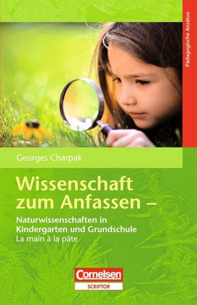 Wissenschaft zum Anfassen - La main à la pâte: Naturwissenschaften in Kindergarten und Grundschule Books