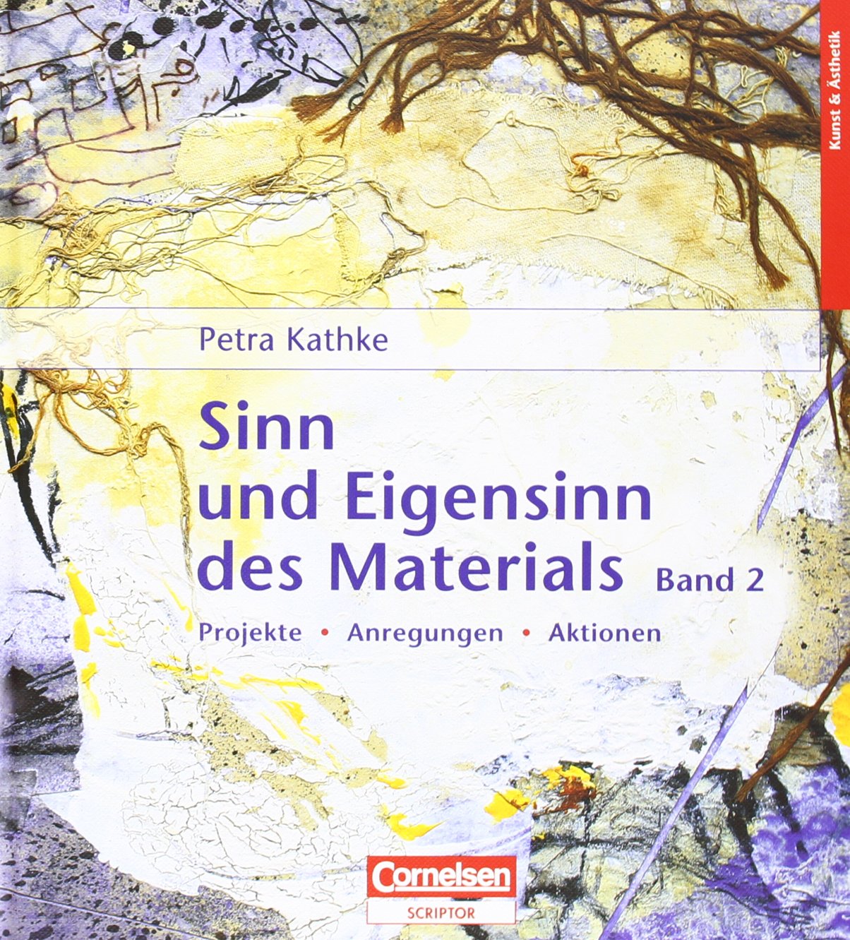 Sinn und Eigensinn des Materials Bd.2 Papier und Pappe, Farben, Stoffe und Textilien, Schnur, Draht und Faden Books