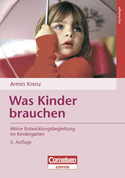 Was Kinder brauchen: Aktive Entwicklungsbegleitung im Kindergarten Study Guides