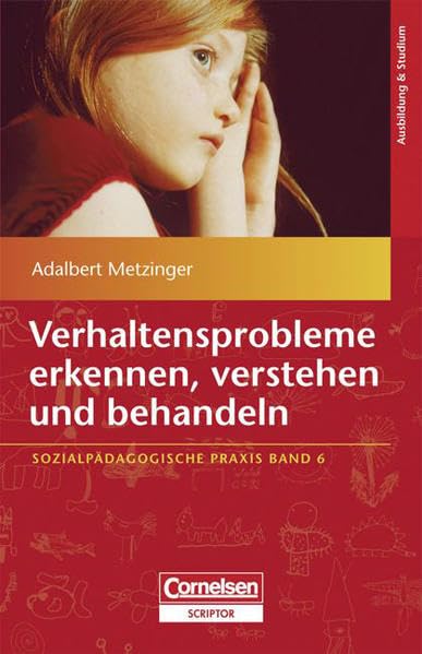 Sozialpädagogische Praxis: Band 6 - Verhaltensprobleme erkennen, verstehen und behandeln Social Sciences
