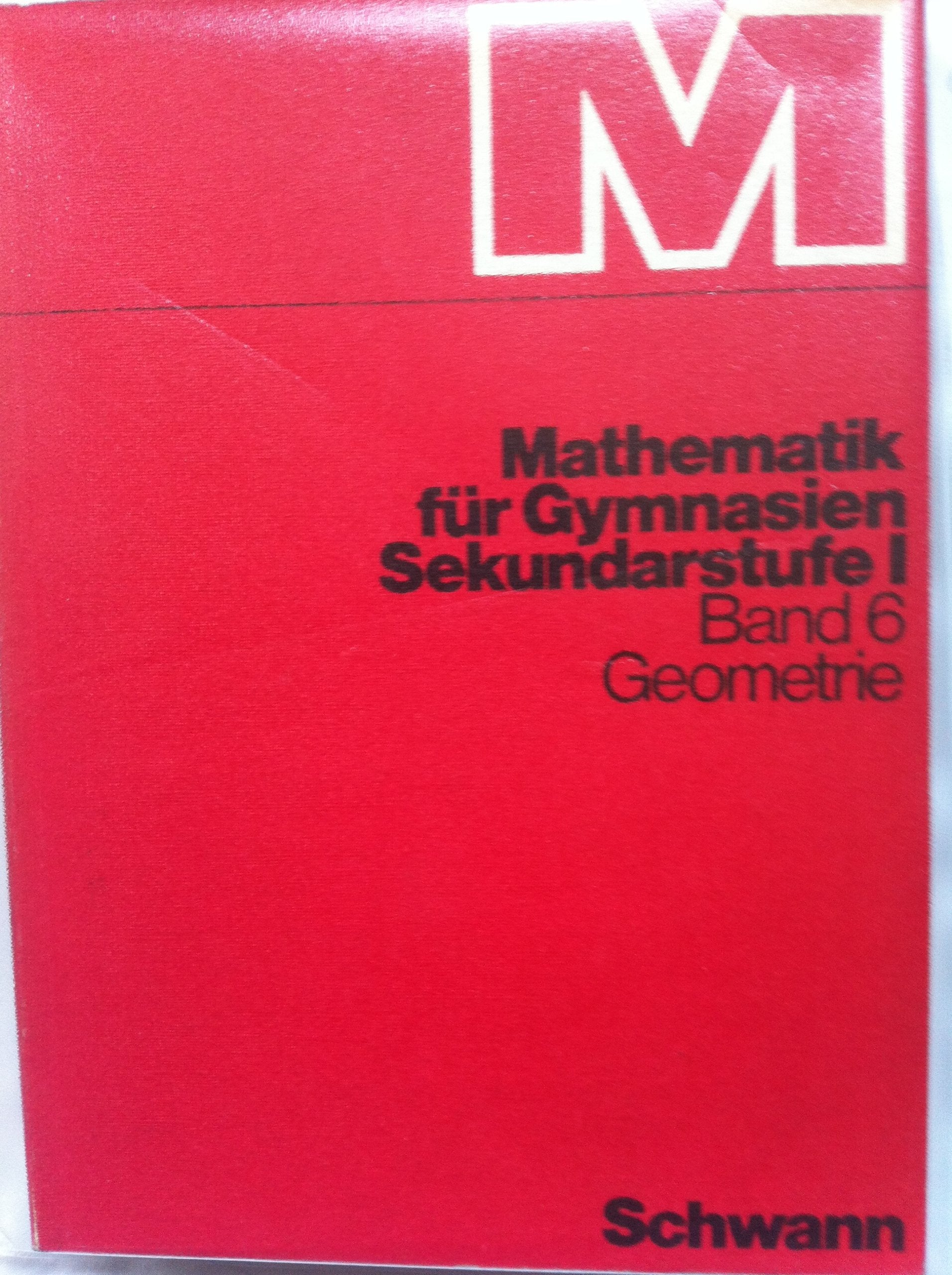 Mathematik für Gymnasien Sekundarstufe 1, Band 6, Geometrie. mit Lehrerbegleitheft und Lösungen. Books