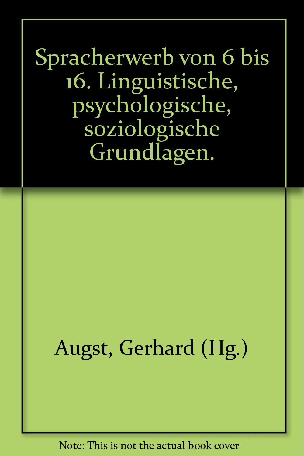 Spracherwerb von sechs bis sechzehn. Linguistische, psychologische, soziologische Grundlagen Social Sciences