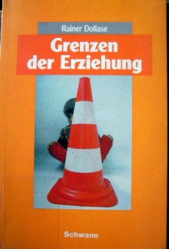 Grenzen der Erziehung. Anregung zum wirklich Machbaren in der Erziehung Books