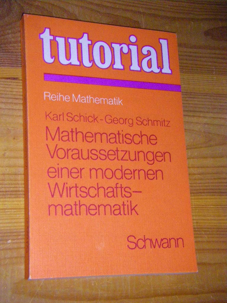 Mathematische Voraussetzungen einer modernen Wirtschaftsmathematik Books