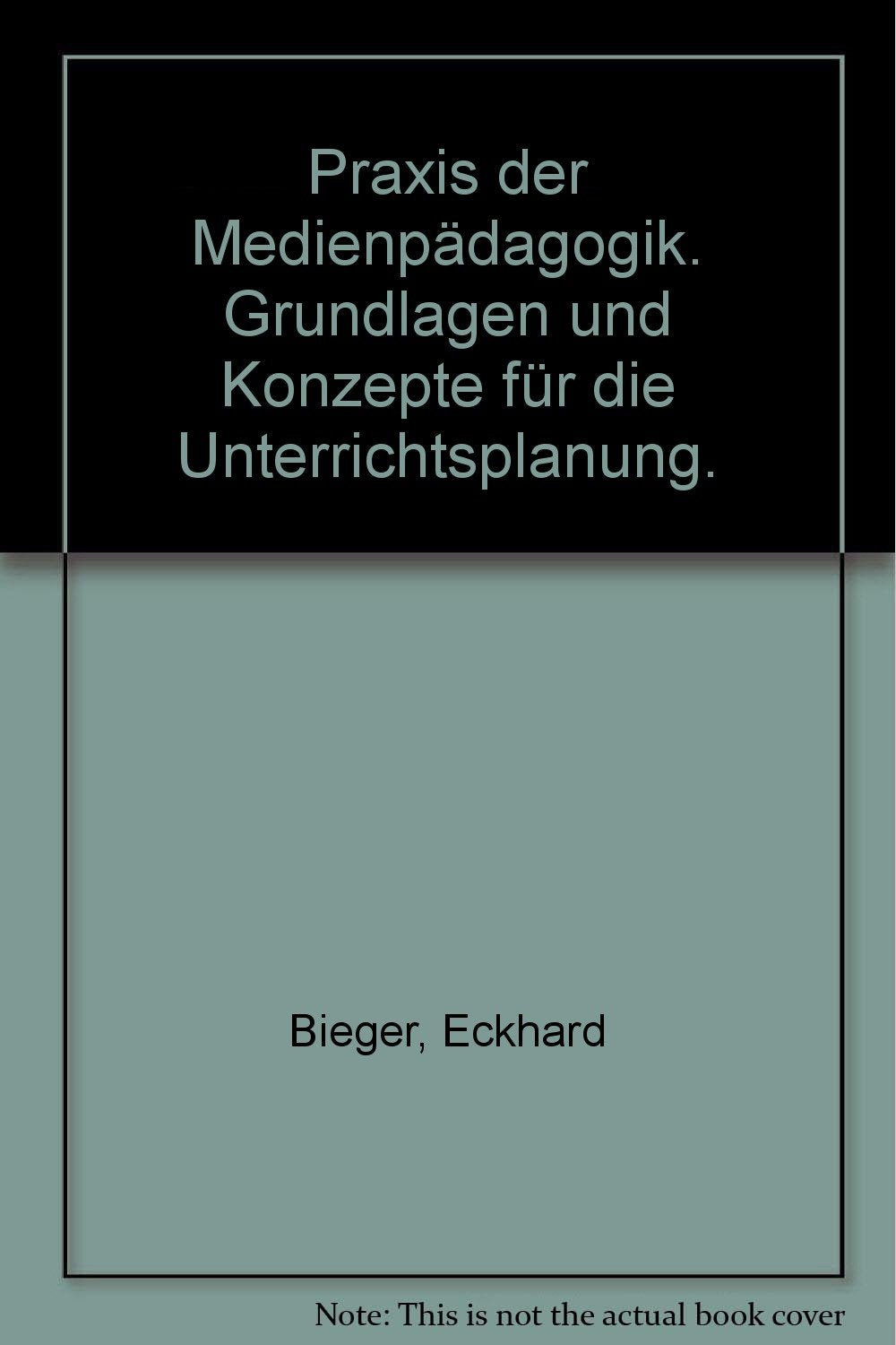 Praxis der Medienpädagogik. Grundlagen und Konzepte für die Unterrichtsplanung Media & Communication
