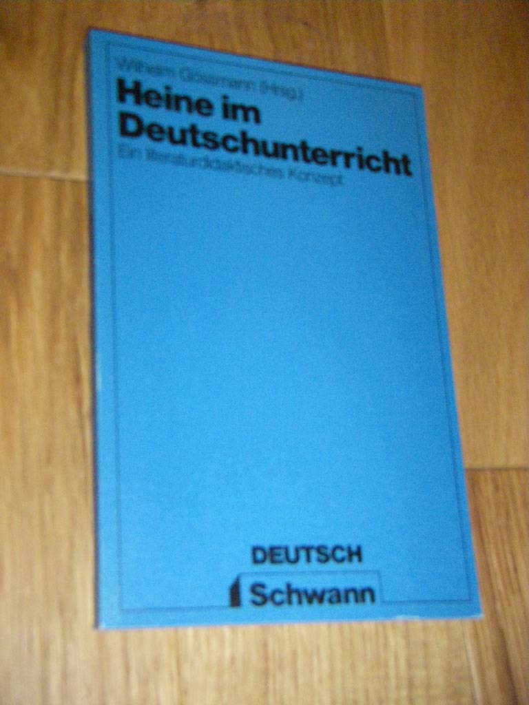 Heine im Deutschunterricht. Ein literaturdidaktisches Konzept Education & Training