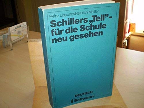 Schillers Tell - für die Schule neu gesehen Education & Training
