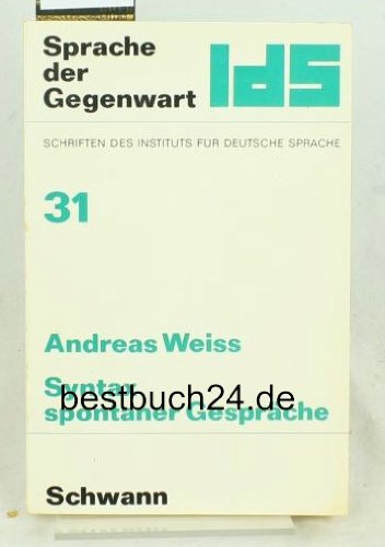 Syntax spontaner Gespräche. Einfluß von Situation und Thema auf das Sprachverhalten Books