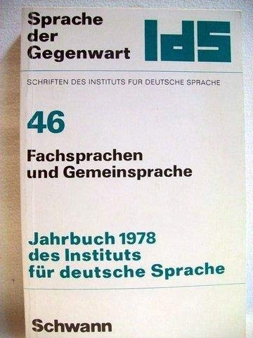 Fachsprachen und Gemeinsprache. Jahrbuch 1978 des Instituts für deutsche Sprache Professional & Reference Books