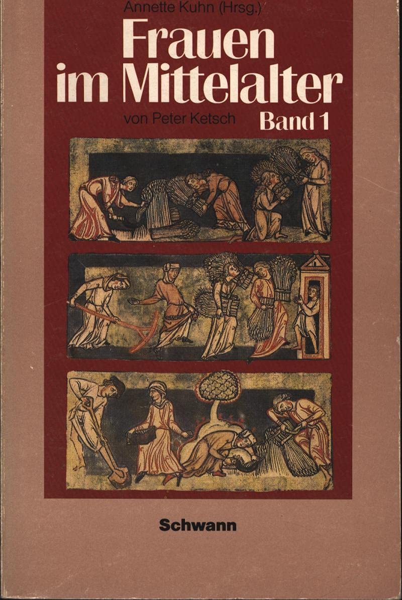 Frauen im Mittelalter I. Frauenarbeit im Mittelalter. Quellen und Materialien Politics & History