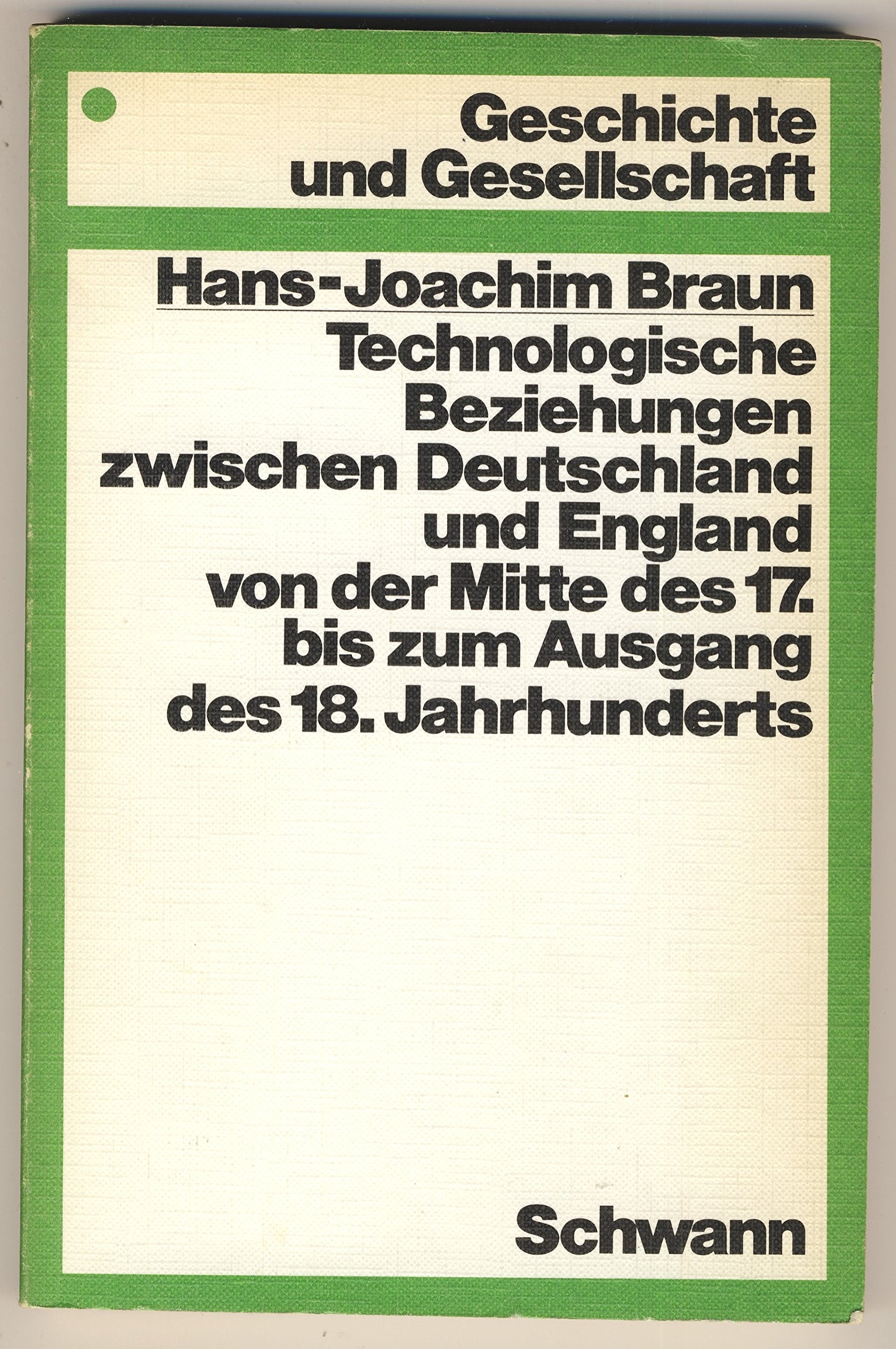 Technologische Beziehungen zwischen Deutschland und England. Von der Mitte des 17. bis zum Ausgang des 18. Jahrhunderts Books