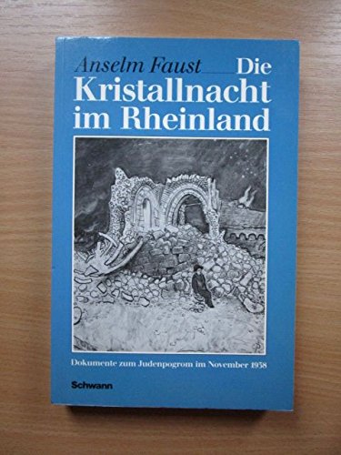 Die Kristallnacht im Rheinland. Dokumente zum Judenpogrom im November 1938 Politics & History