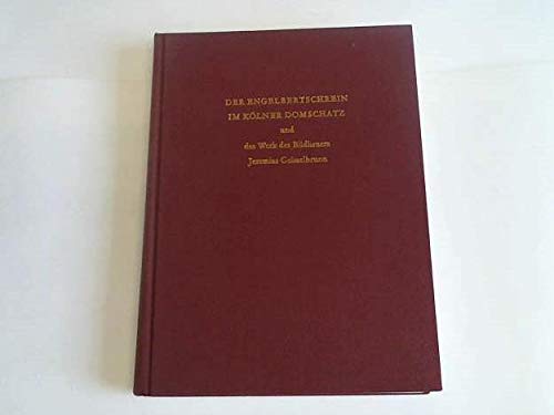 Der Engelbertschrein Von 1633 im Kölner Domschatz Und Das Werk Des Bildhauers Jeremias Geisselbrunn Books