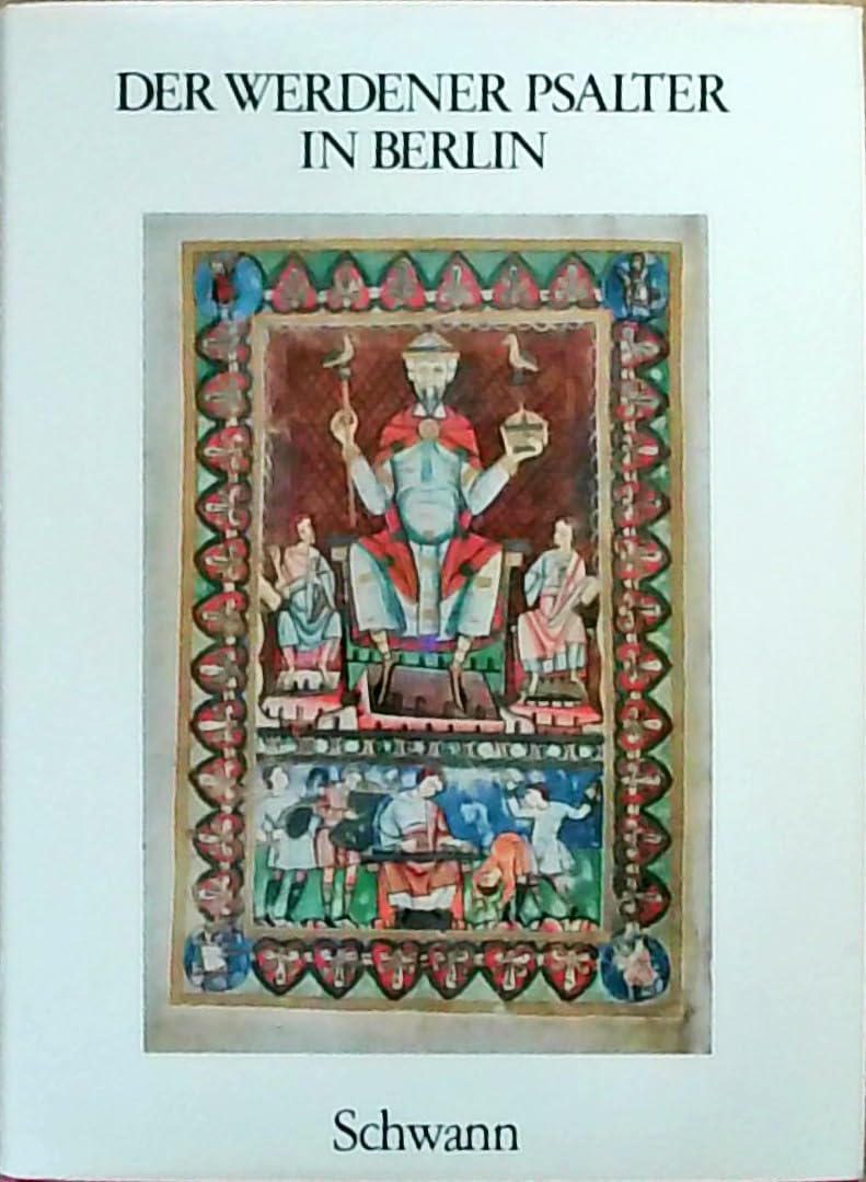 Der Werdener Psalter in Berlin. Ms. theol. lat. fol. 358. Eine Untersuchung zu Problemen mittelalterlicher Psalterillustration. Books