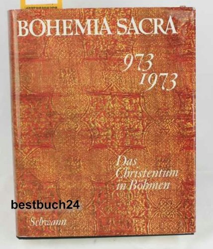 Bohemia sacra: Das Christentum in Böhmen 973-1973 book