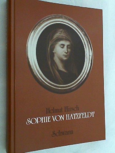 Sophie von Hatzfeldt. In Selbstzeugnissen, Zeit- und Bilddokumenten Social Sciences
