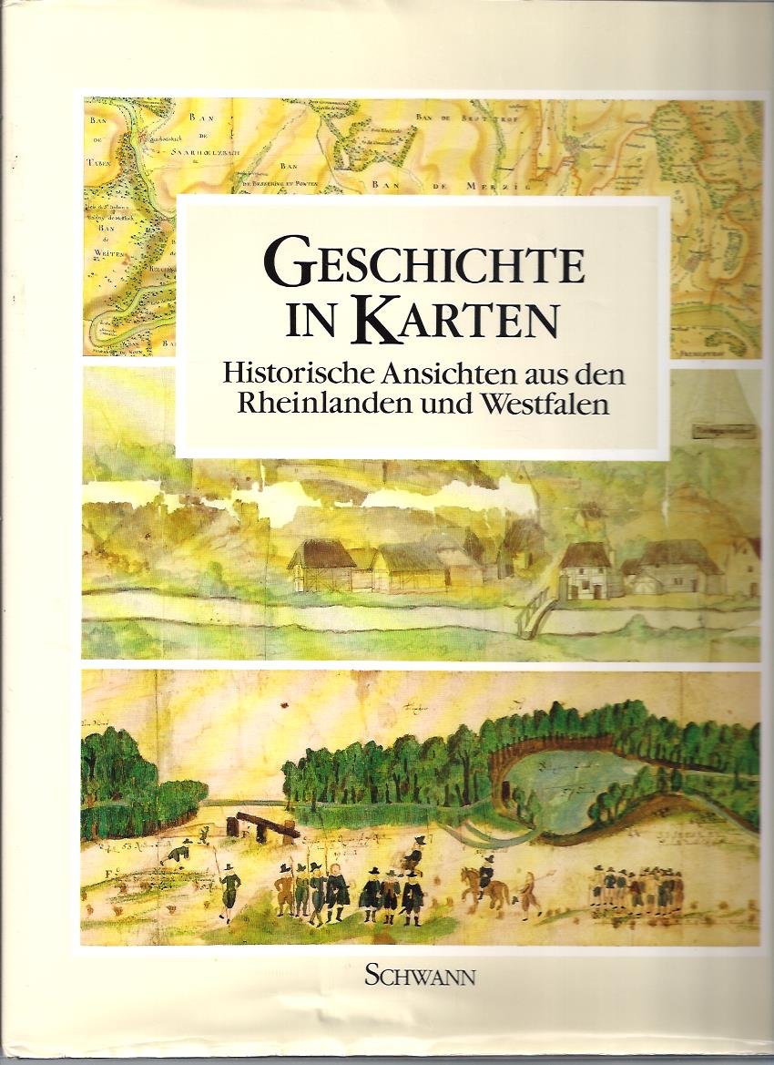 Geschichte in Karten. Historische Ansichten aus den Rheinlanden und Westfalen Geology & Geography