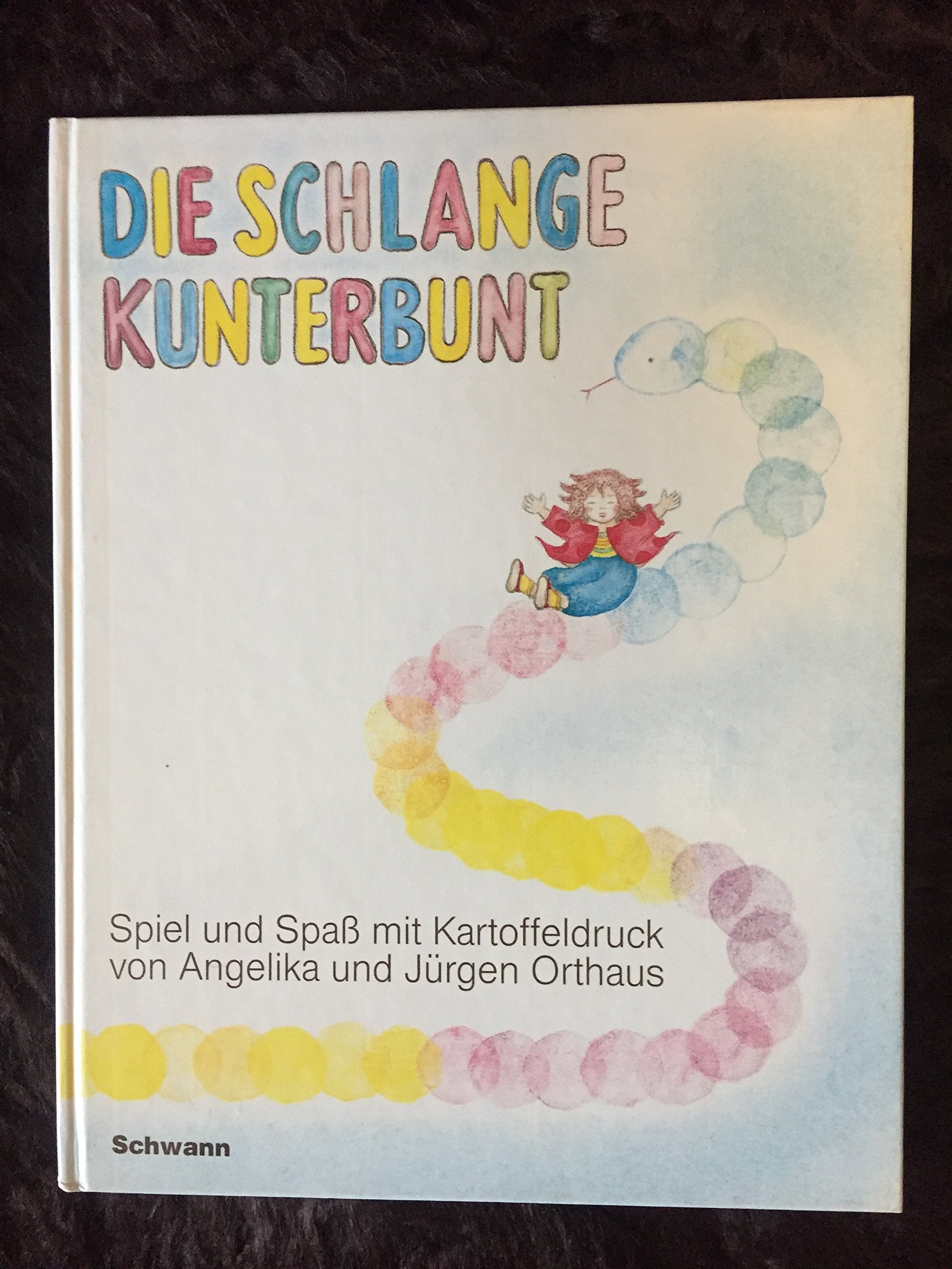 Die Schlange Kunterbunt. Spiel und Spaß mit Kartoffeldruck Books