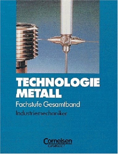 Technologie Metall, Fachstufe 1 und 2, Industriemechaniker, Gesamtbd. Business & Technology