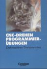CNC-Drehen: Programmierübungen: Drehmaschinen, Drehautomaten. Schülerbuch Study Guides