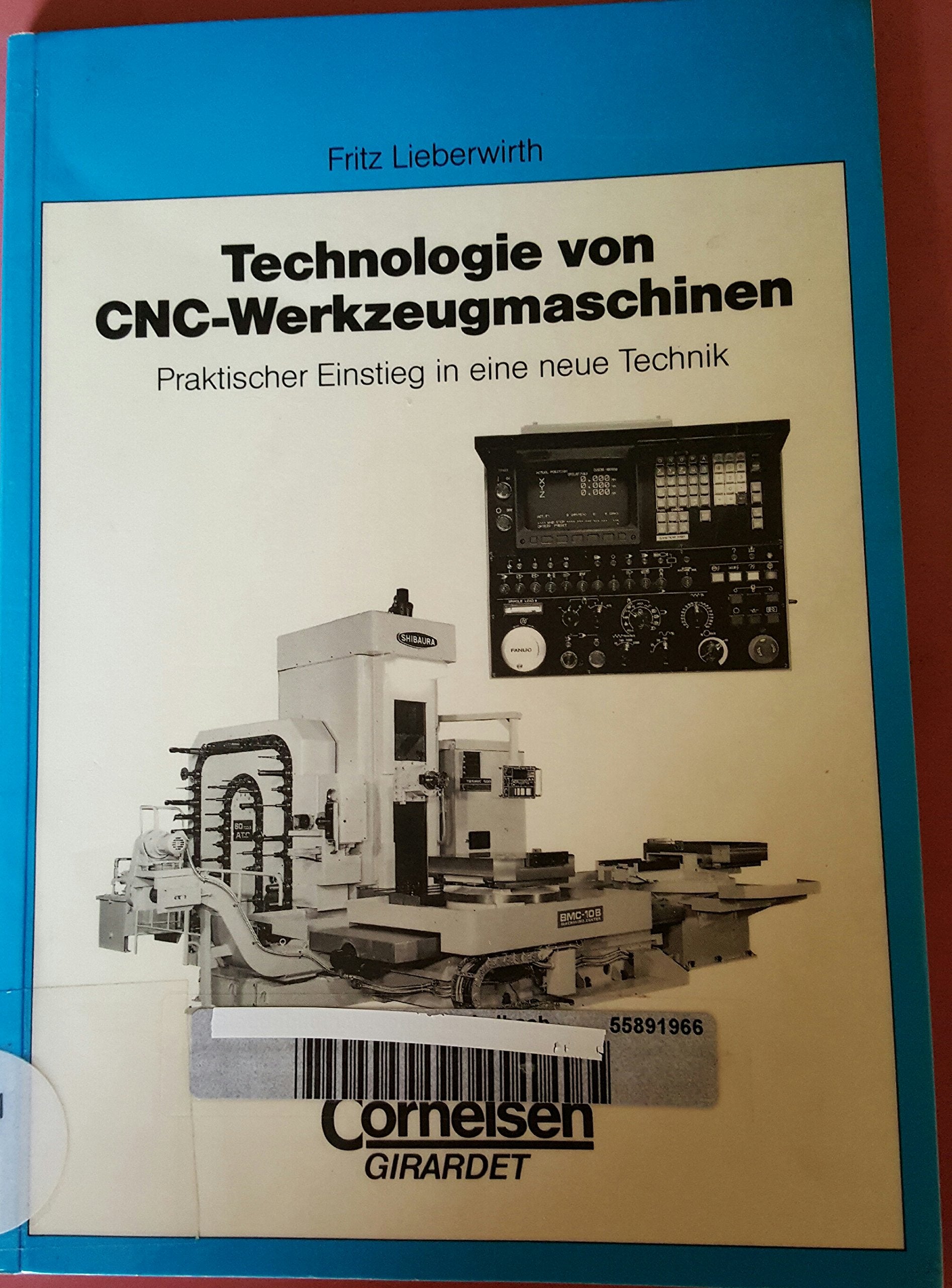 Technologie von CNC - Werkzeugmaschinen. Praktischer Einstieg in eine neue Technik Books