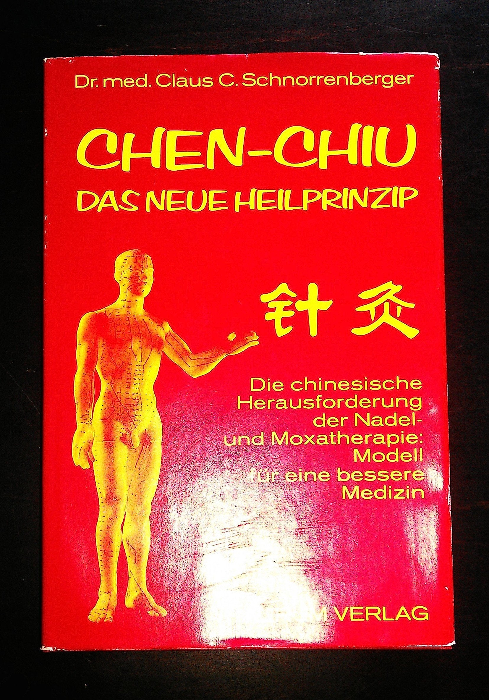 Chen- Chiu. Das neue Heilprinzip Medicine