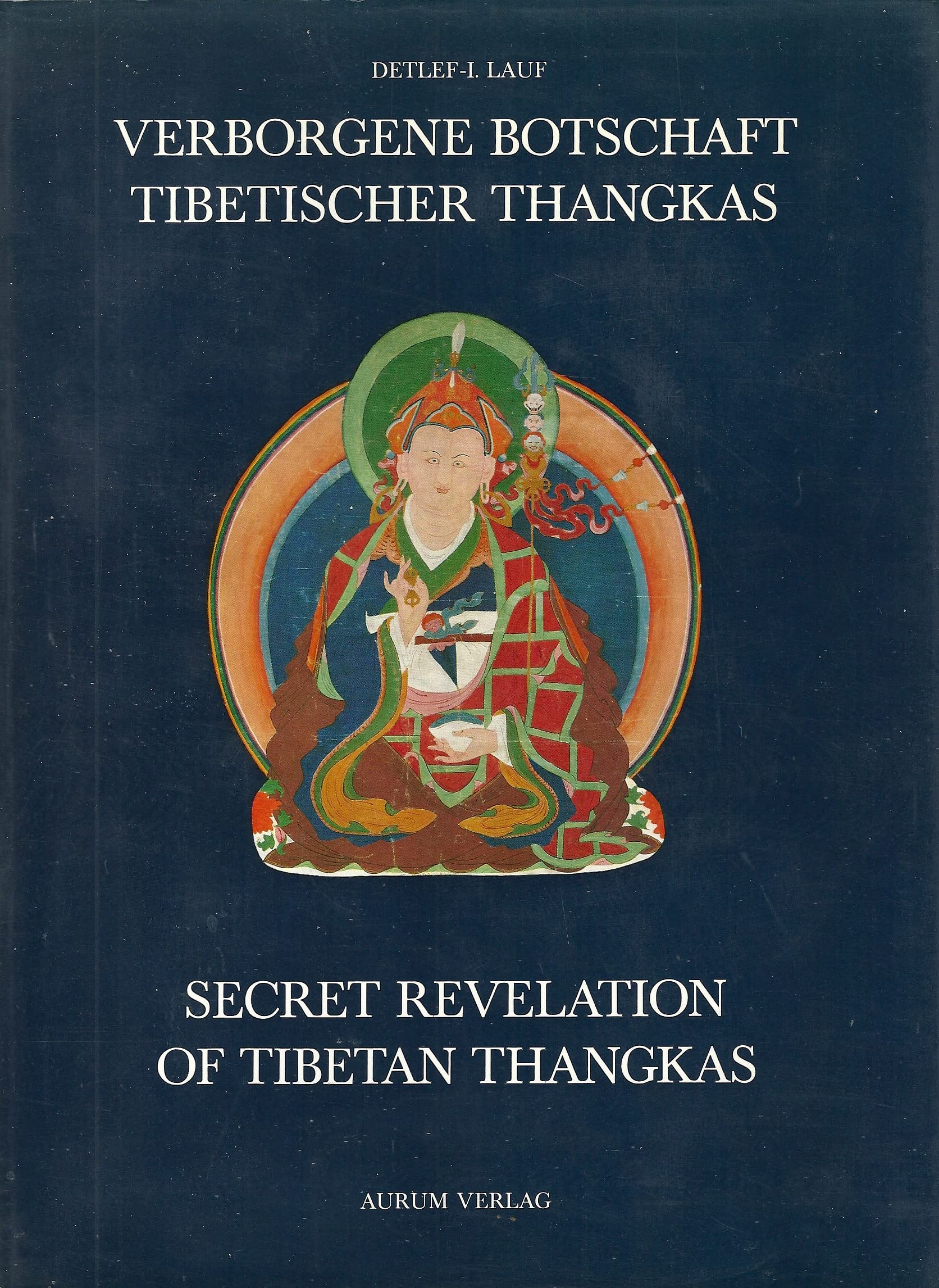 Secret Revelation of Tibetan Thangkas = Verborgene Botschaft Tibetischer Thangkas: Picture Meditation and Interpretation of Lamaist Cult Paintings Film, Art & Culture