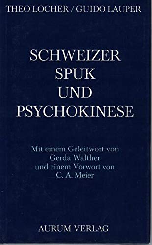 Schweizer Spuk und Psychokinese. Kommentierte Fälle aus jüngster und früherer Zeit Psychology