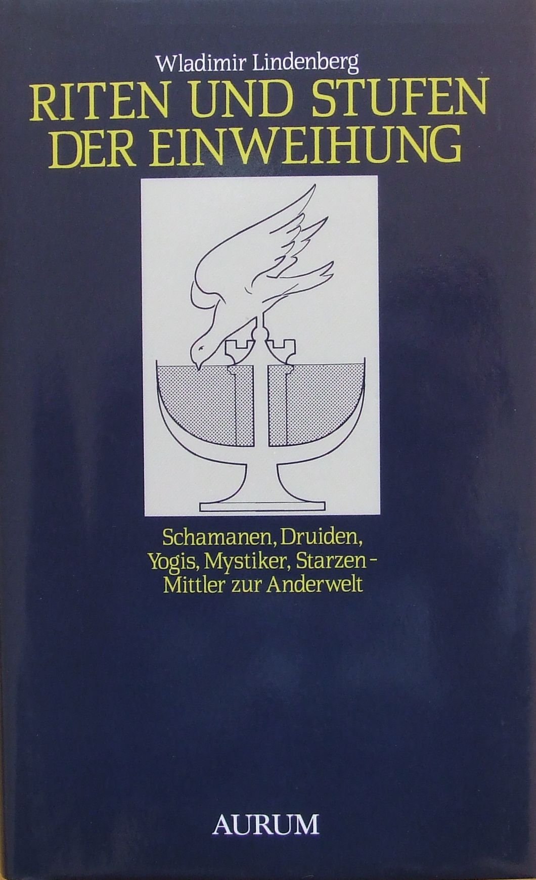 Riten und Stufen der Einweihung: Schamanen, Druiden, Yogis, Mystiker, Starzen. Mittler zur Anderswelt Health, Nutrition & Fitness