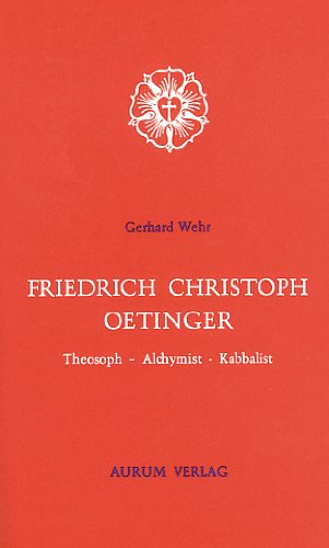 Friedrich Christoph Oetinger. Theosoph, Alchymist, Kabbalist Philosophy