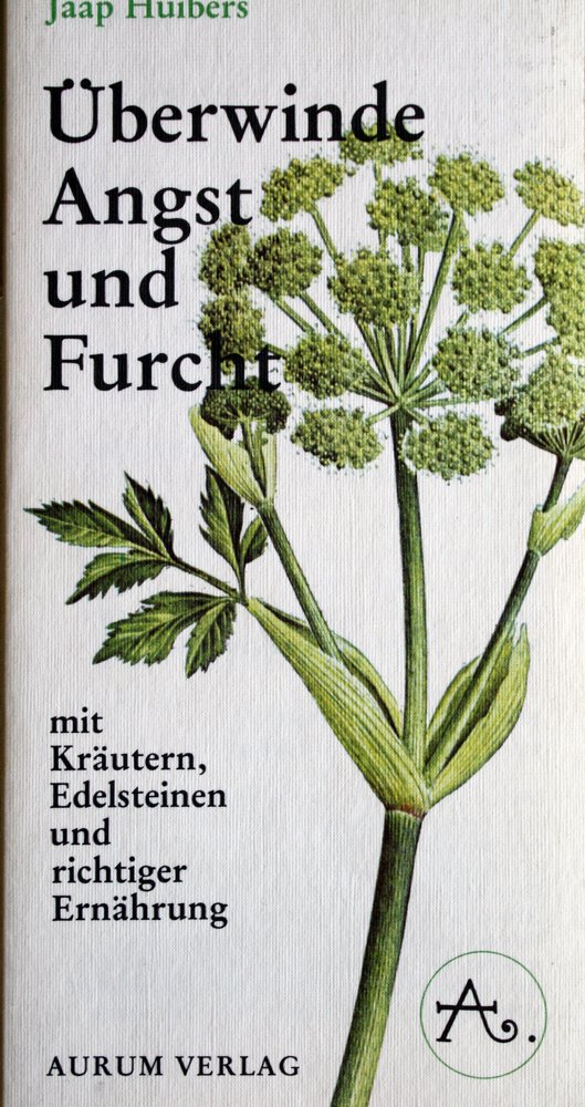 Überwinde Angst und Furcht - mit Kräutern, Edelsteinen und richtiger Ernährung Health, Nutrition & Fitness
