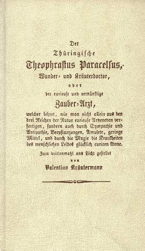 Der thüringische Theophrastus Paracelsus, Wunder- und Kräuterdoctor oder Zauber-Arzt Medicine