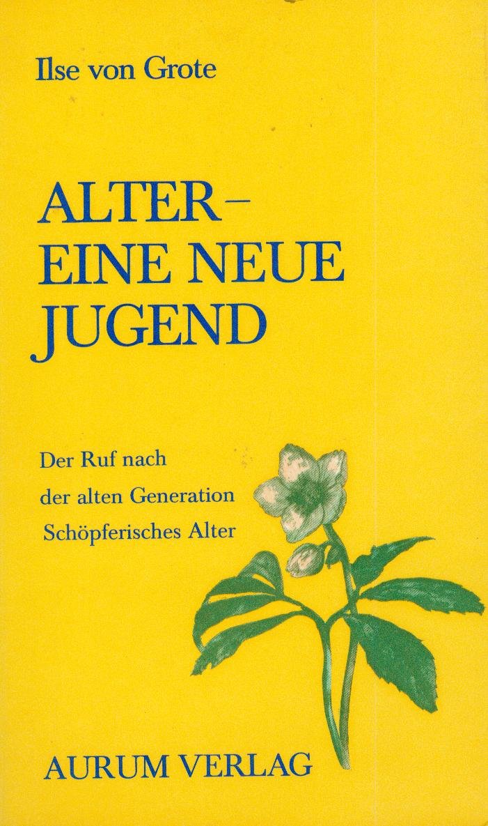 Alter, eine neue Jugend. Der Ruf nach der alten Generation. Schöpferisches Alter Books
