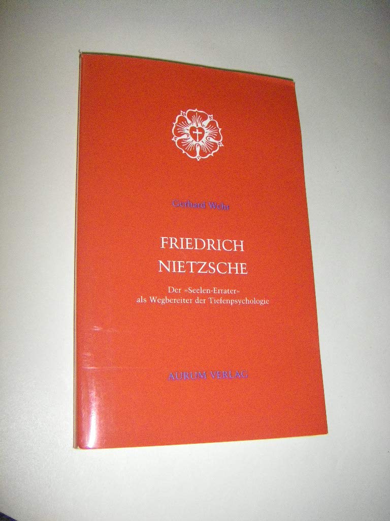 Friedrich Nietzsche. Der Seelenerrater als Wegbereiter der Tiefenpsychologie Science
