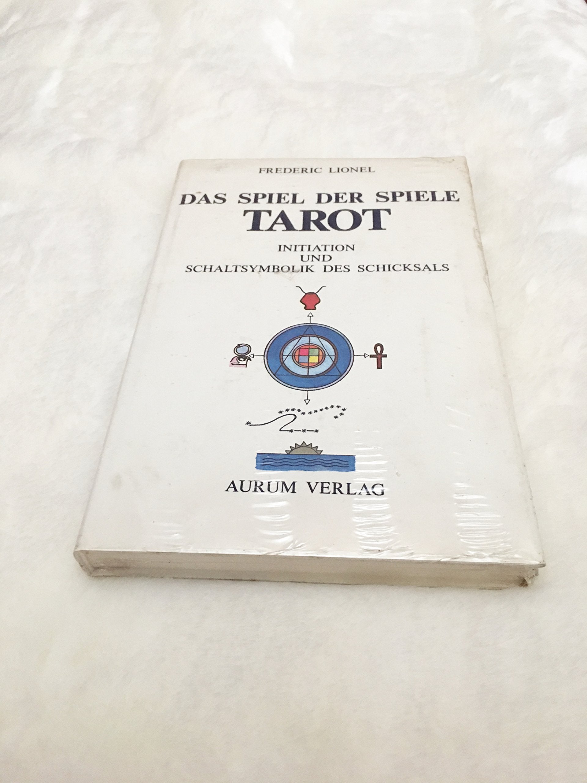 Das Spiel der Spiele - Tarot. Initiation und Schaltsymbolik des Schicksals Religion & Esotericism