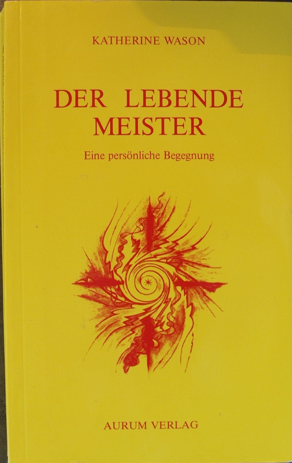 Der lebende Meister. Eine persönliche Begegnung Philosophy