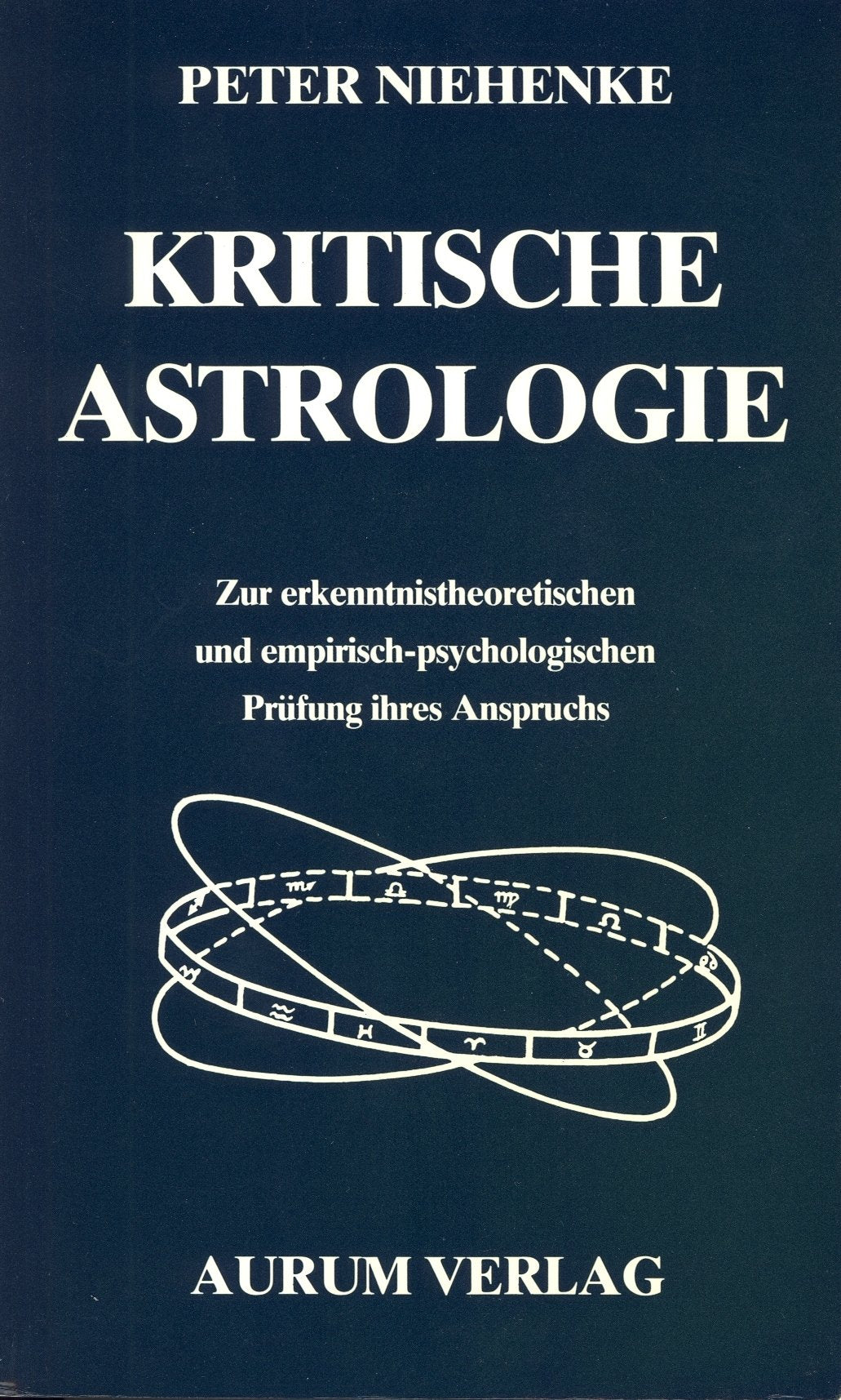 Kritische Astrologie. Zur erkenntnistheoretischen und empirisch-psychologischen Prüfung ihres Anspruchs. Religion & Esotericism