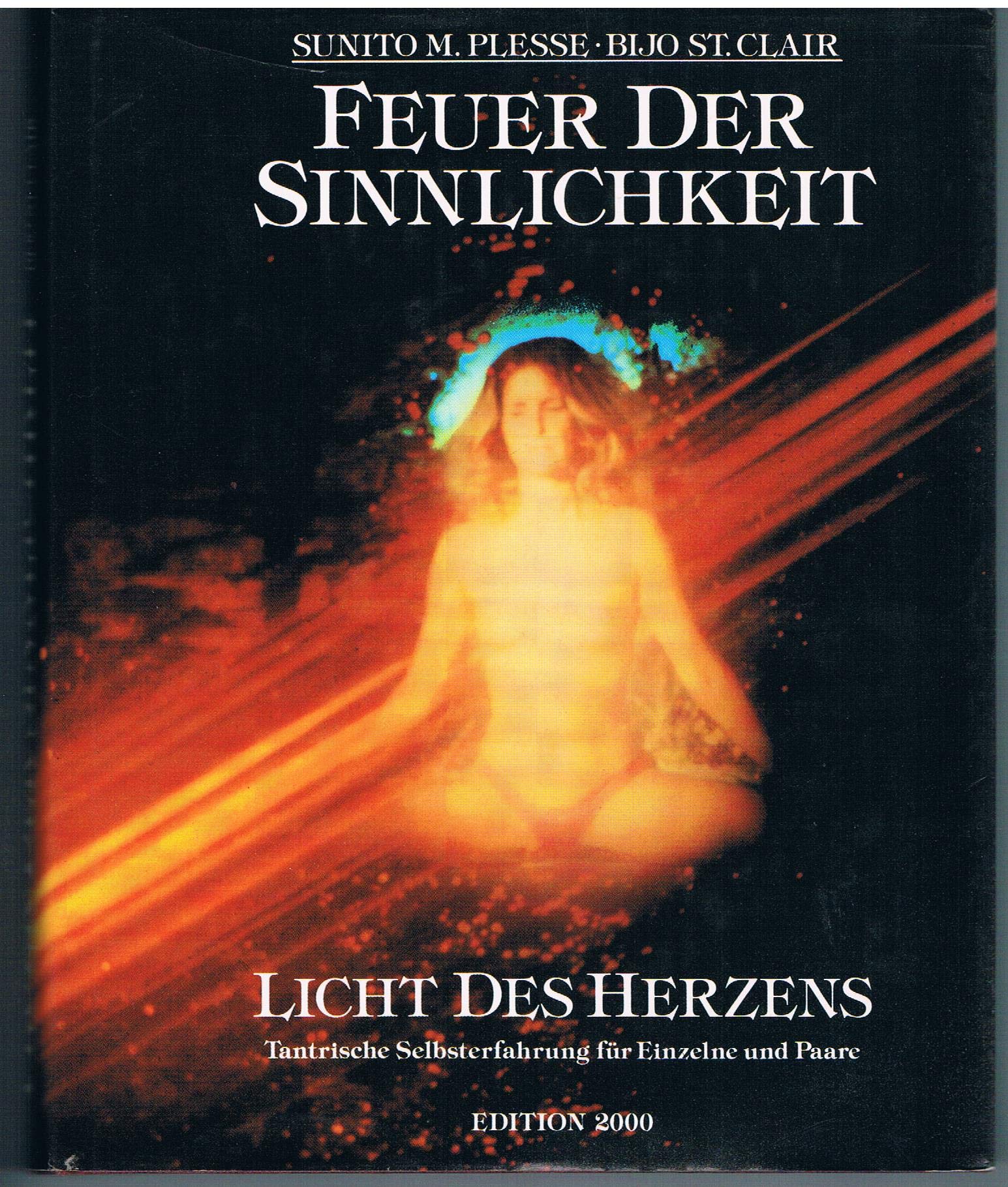Feuer der Sinnlichkeit, Licht des Herzens Partnership & Love