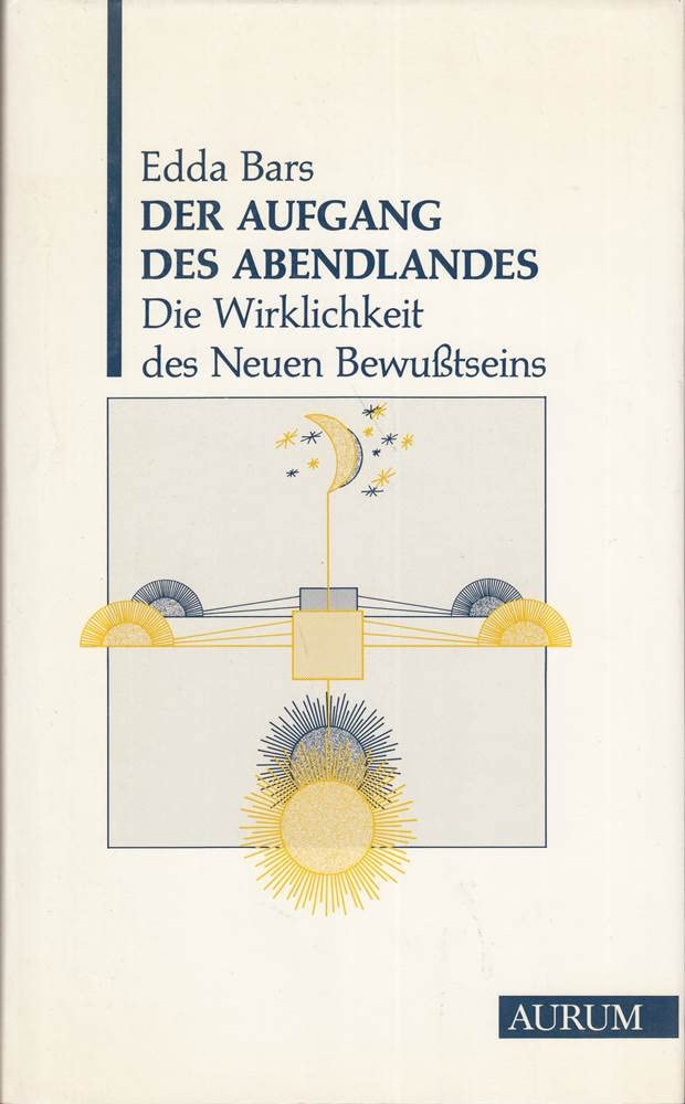 Der Aufgang des Abendlandes. Die Wirklichkeit des Neuen Bewusstseins Religion & Esotericism