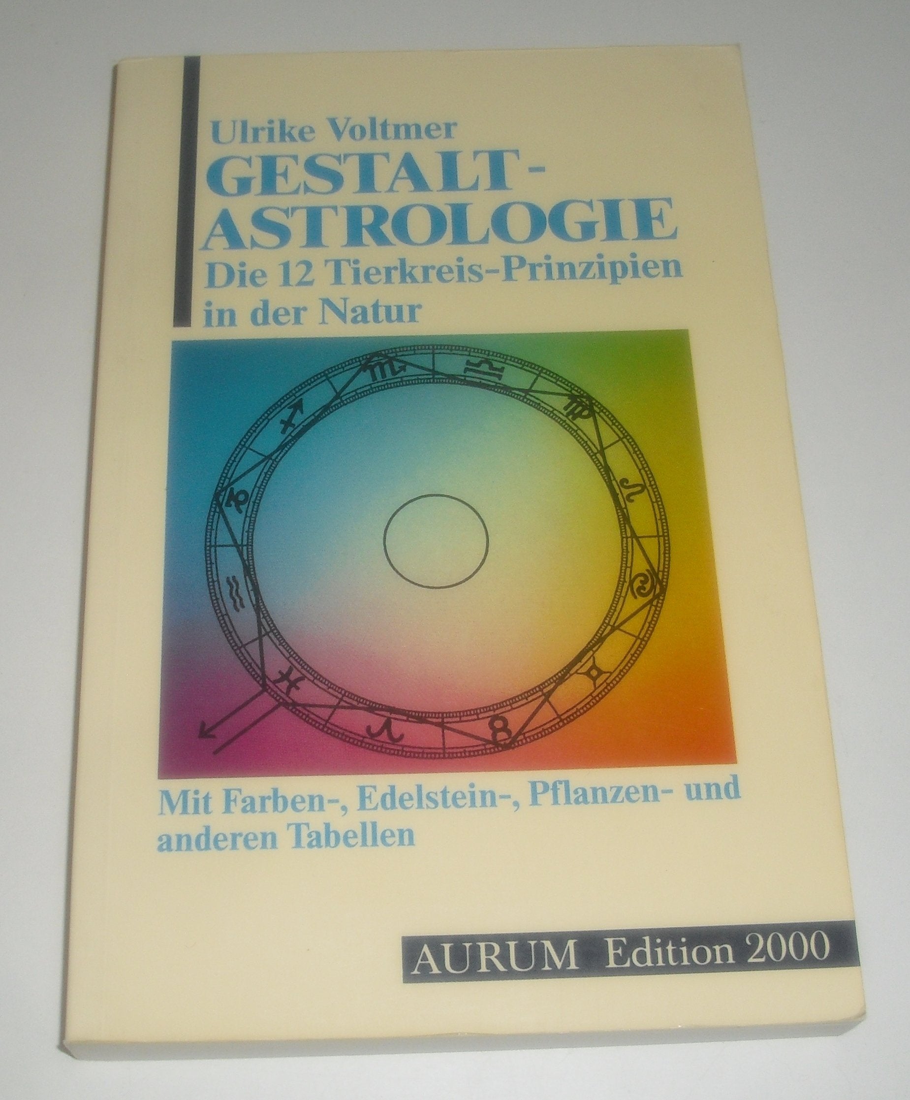 Gestalt-Astrologie. Die 12 Tierkreis-Prinzipien in der Natur Religion & Esotericism