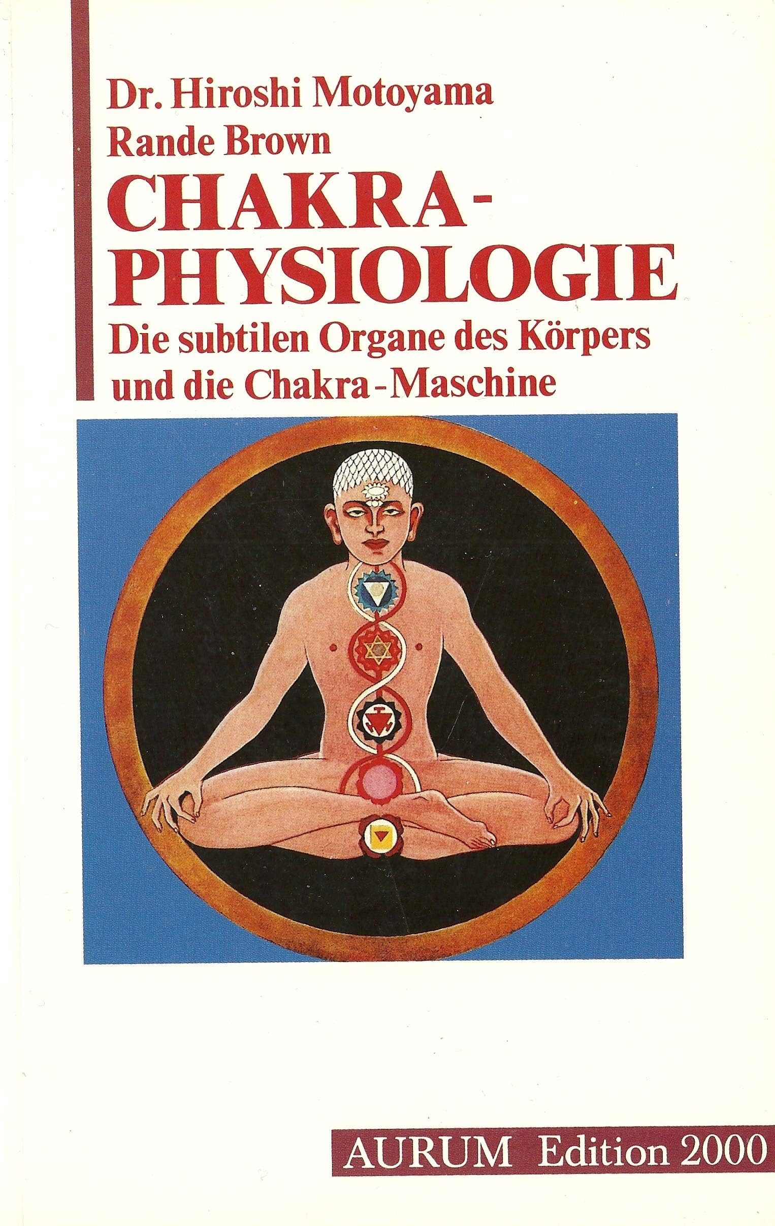Chakra-Physiologie. Die subtilen Organe des Körpers und die Chakra-Maschine über die nicht-physischen Grundlagen des Geistes und seine Heilwirkung auf ... Elektromagnetismus des menschlichen Körpers Mathematics