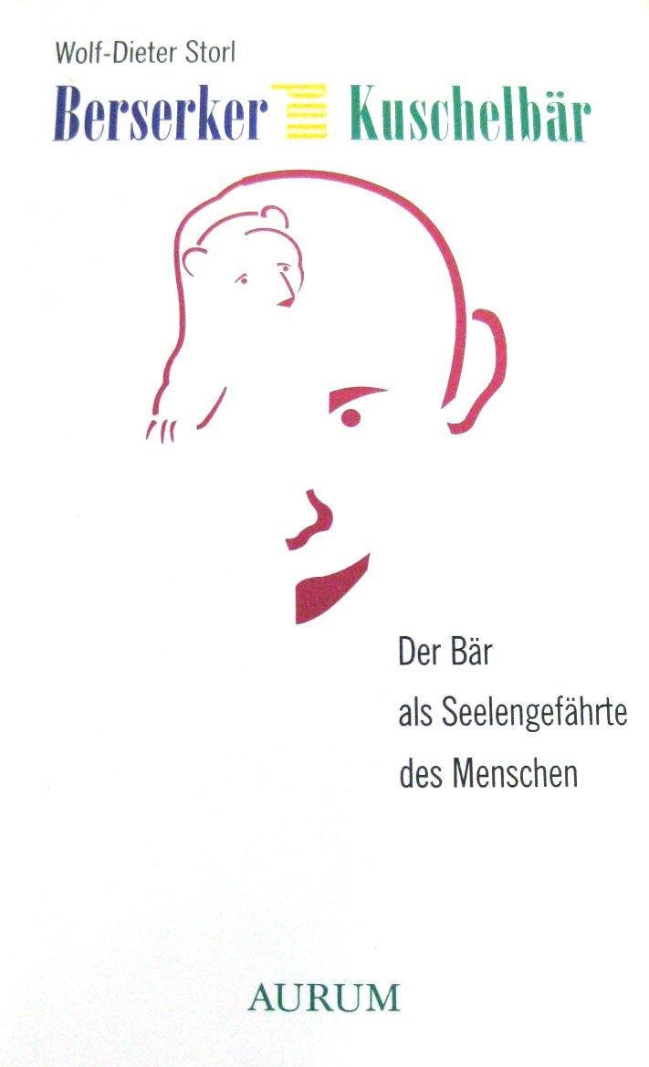 Berserker und Kuschelbär. Der Bär als Seelengefährte des Menschen Contemporary literature