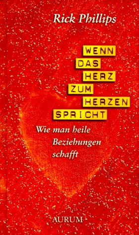 Wenn das Herz zum Herzen spricht: Wie man heile Beziehungen schafft Partnership & Love