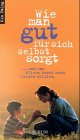 Wie man gut für sich selbst sorgt: Und was Eltern noch wissen sollten Parents & Children